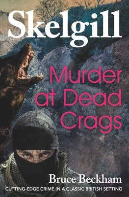 Murder at Dead Crags: Inspector Skelgill Investigates by Beckham, Bruce