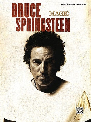 Bruce Springsteen -- Magic: Authentic Guitar Tab by Springsteen, Bruce