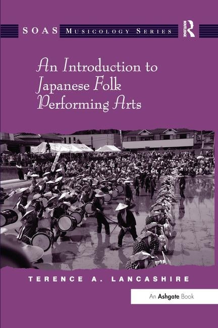 An Introduction to Japanese Folk Performing Arts by Lancashire, Terence A.