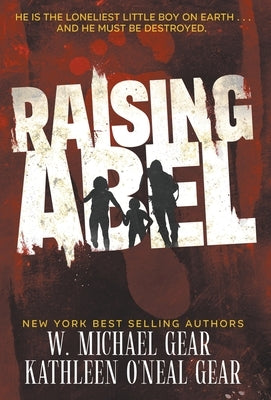 Raising Abel: An International Thriller by Gear, W. Michael