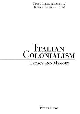 Italian Colonialism: Legacy and Memory by Andall, Jacqueline