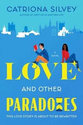 Love and Other Paradoxes by Silvey, Catriona