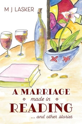 A Marriage Made in Reading: and Other Stories by Lasker, M. J.