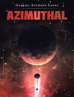 Azimuthal by Lopez, Gabriel Anthony