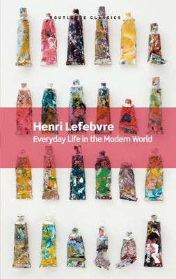 Everyday Life in the Modern World by Lefebvre, Henri