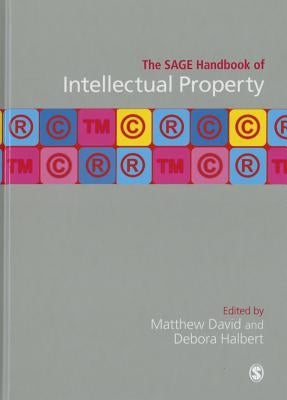 The SAGE Handbook of Intellectual Property by David, Matthew