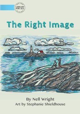 The Right Image by Wright, Nell