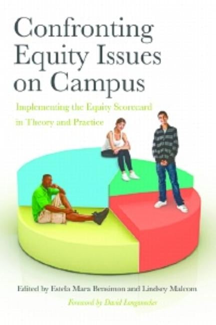 Confronting Equity Issues on Campus: Implementing the Equity Scorecard in Theory and Practice by Longanecker, David