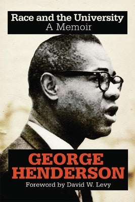 Race and the University: A Memoir by Henderson, George