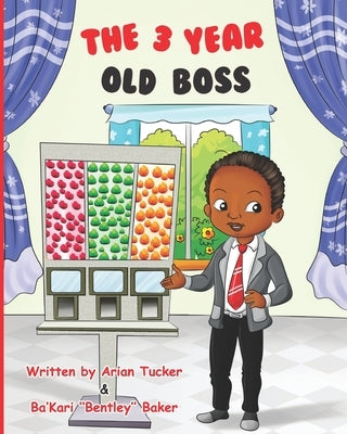 The 3 YEAR OLD BOSS by Tucker, Arian