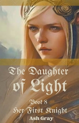 The Daughter of Light by Gray, Ash