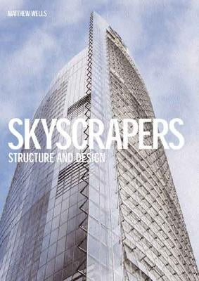 Skyscrapers: Structure and Design by Wells, Matthew