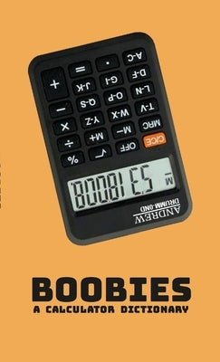 Boobies: A Calculator Dictionary by Drummond, Andrew