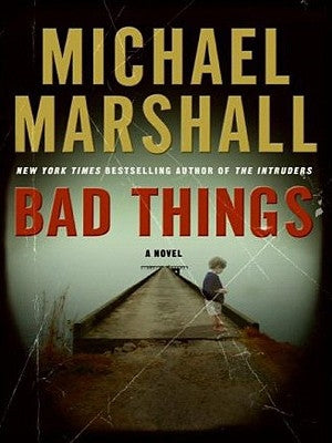 Bad Things by Marshall, Michael