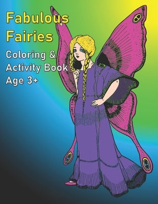 Fabulous Fairies: Coloring and Activity Book Age 3+ by Colorfly Books