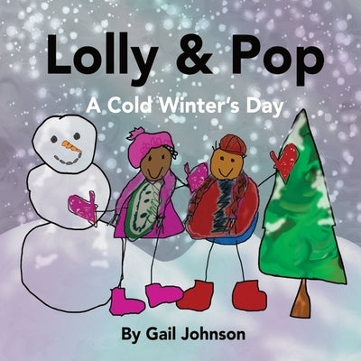 Lolly & Pop: A Cold Winter's Day by Saunders, Patricia