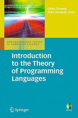 Introduction to the Theory of Programming Languages by Dowek, Gilles