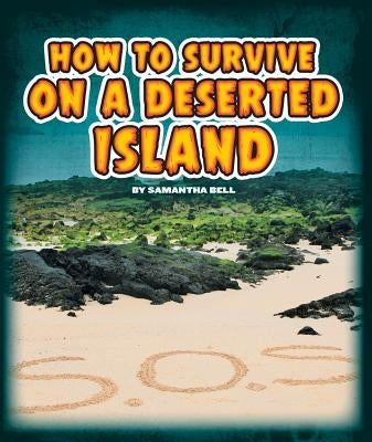 How to Survive on a Deserted Island by Bell, Samantha