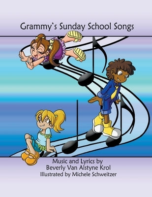 Grammy's Sunday School Songs by Van Alstyne Krol, Beverly