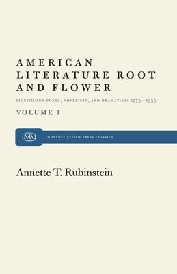 American Literature Root and Flower by Rubinstein, Annette T.