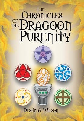 The Chronicles of the Dragoon Purenity by Wilson, Destin a.