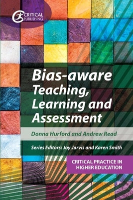 Bias-Aware Teaching, Learning and Assessment by Hurford, Donna