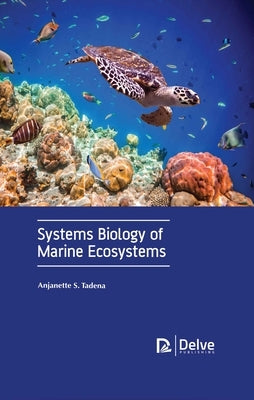 Systems Biology of Marine Ecosystems by Tadena, Anjanette S.