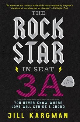 The Rock Star in Seat 3A by Kargman, Jill