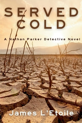 Served Cold: A Detective Nathan Parker Novel by L'Etoile, James