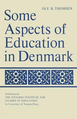 Some Aspects of Education in Denmark by Thomsen, Ole B.