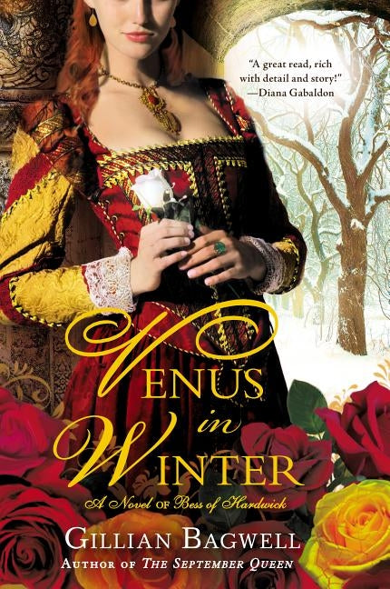 Venus in Winter: A Novel of Bess of Hardwick by Bagwell, Gillian