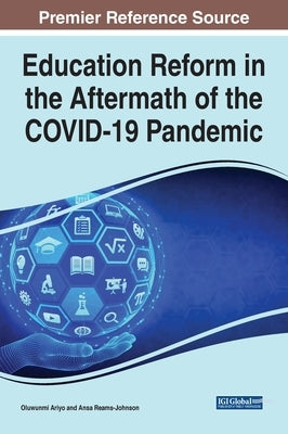 Education Reform in the Aftermath of the COVID-19 Pandemic by Ariyo, Oluwunmi