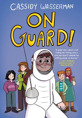 On Guard!: A Marshall Middle School Graphic Novel by Wasserman, Cassidy