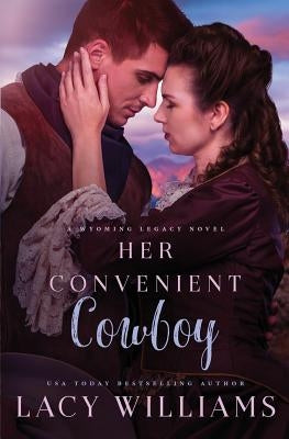 Her Convenient Cowboy by Williams, Lacy