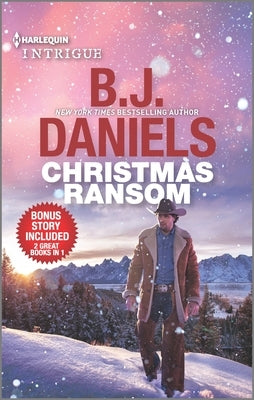 Christmas Ransom & Cardwell Ranch Trespasser by Daniels, B. J.