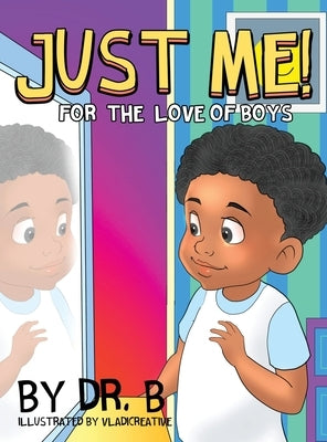 Just Me! for the Love of Boys by B.