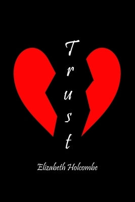 Trust by Holcombe, Elizabeth