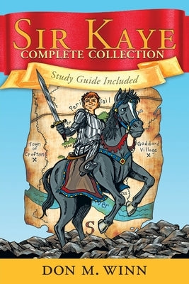 Sir Kaye Complete Collection by Winn, Don M.