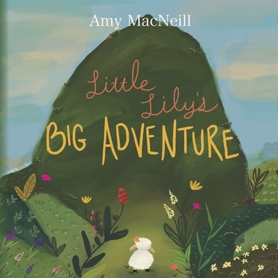 Little Lily's Big Adventure by MacNeill, Amy