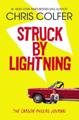 Struck by Lightning: The Carson Phillips Journal by Colfer, Chris