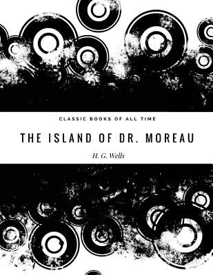 The Island of Dr. Moreau by Wells, H. G.