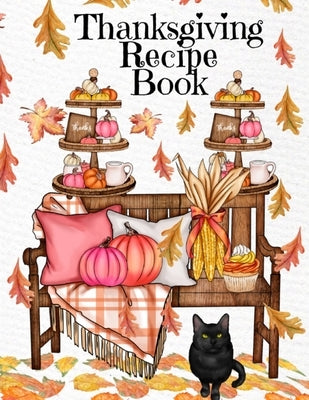 Thanksgiving Recipe Book: Holiday Recipes Instant Pot Cookbook With Blank Pages - Southern Crockpot Dishes, Festive Meal Ideas & Delicious Pumpk by Spice, Sugar