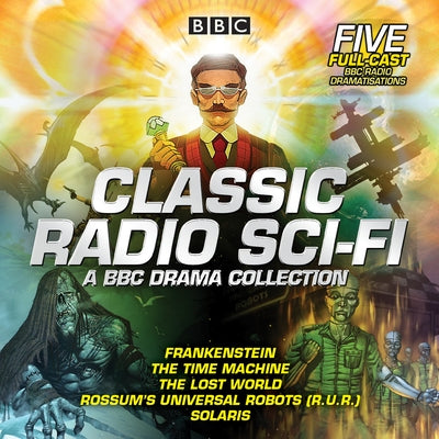 Classic Radio Sci-Fi: BBC Drama Collection: Five BBC Radio Full-Cast Dramatisations by Doyle, Arthur Conan