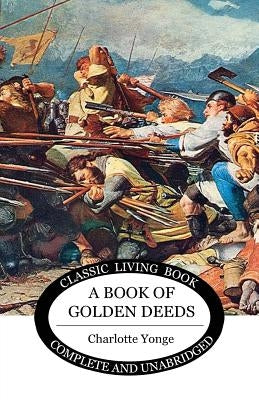 A Book of Golden Deeds by Yonge, Charlotte M.