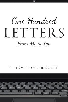 One Hundred Letters: From Me to You by Taylor-Smith, Cheryl