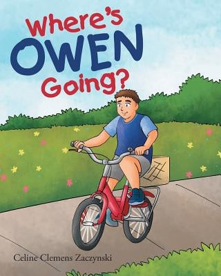 Where's Owen Going? by Zaczynski, Celine Clemens