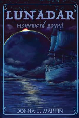 Lunadar: Homeward Bound by Martin, Donna L.