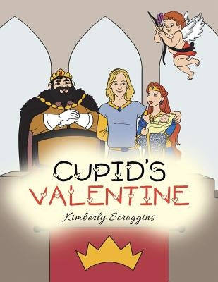 Cupid's Valentine by Scroggins, Kimberly