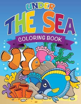 Under the Sea Coloring Book by Speedy Publishing LLC