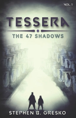 Tessera: The 47 Shadows by Gresko, Stephen B.